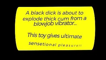 A black dick explodes thick nut from a blowjob vibrator