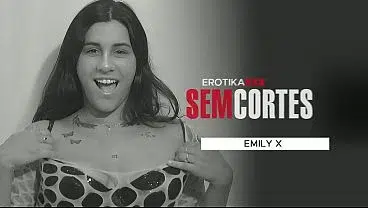 Emily X – Teste pornô – EROTIKAXXX – SEM CORTES – Cena completa